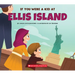 If You Were a Kid at Ellis Island
