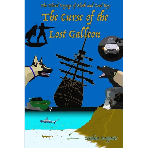 The Curse of the Lost Galleon: The Third Voyage of Sloth and Good Boy