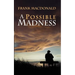 A Possible Madness