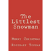 The Littlest Snowman