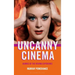 Uncanny Cinema: Agonies of the Viewing Experience