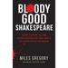 Bloody Good Shakespeare: How Pop-up Globe made audiences fall back in love with the Bard
