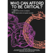 Who Can Afford to Be Critical?: An Inquiry Into What We Can't Do Alone, as Designers, and Into What We Might Be Able to Do Together, as People