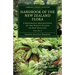 Handbook of the New Zealand Flora: A Systematic Description of the Native Plants of New Zealand and the Chatham, Kermadec's, Lord Auckland's, Campbell
