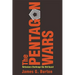 The Pentagon Wars: Reformers Challenge the Old Guard