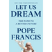 Let Us Dream: The Path to a Better Future