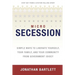 Microsecession: Simple Ways to Liberate Yourself, Your Family and Your Community from Government Idiocy