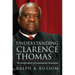 Understanding Clarence Thomas: The Jurisprudence of Constitutional Restoration