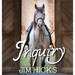 Inquiry: Quotes & Thoughts By Jim Hicks