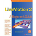 Livemotion 2: A Beginner's Guide