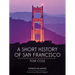 A Short History of San Francisco