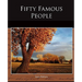 Fifty Famous People