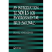 An Introduction to Soils for Environmental Professionals