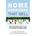 Home Makeovers That Sell: Quick and Easy Ways to Get the Highest Possible Price