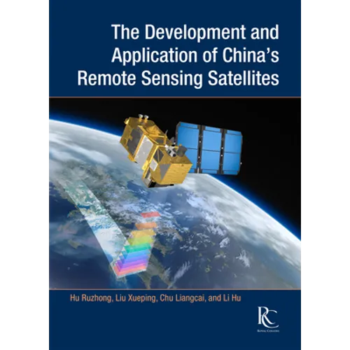 The Development and Application of China's Remote Sensing Satellites