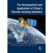 The Development and Application of China's Remote Sensing Satellites