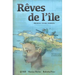 Rêves de l'île: Present Tense Version