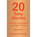20 Sexy Stories: Romantic, Erotic Stories For Women Book Two