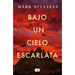 Bajo Un Cielo Escarlata / Beneath a Scarlet Sky