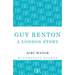 Guy Renton: A London Story