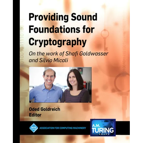 Providing Sound Foundations for Cryptography: On the work of Shafi Goldwasser and Silvio Micali