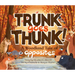 Trunk Goes Thunk!: A Woodland Tale of Opposites