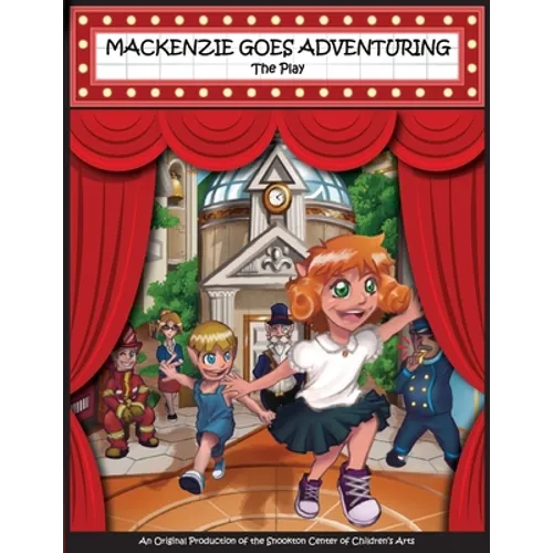 Mackenzie Goes Adventuring - The Play
