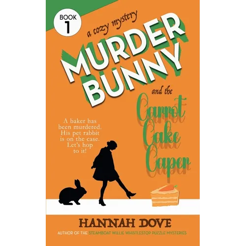 Murder Bunny and the Carrot Cake Caper