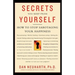 Secrets You Keep from Yourself: How to Stop Sabotaging Your Happiness