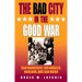 The Bad City in the Good War: San Francisco, Los Angeles, Oakland, and San Diego