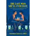 The Last Man She'Ll Ever Date: A Man's Journey to a Successful Relationship with Himself and His Woman