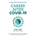 Career after COVID-19: How to leverage the opportunities from the pandemic to unlock a rewarding career transformation in 2021 and beyond