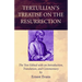 Tertullian's Treatise on the Resurrection