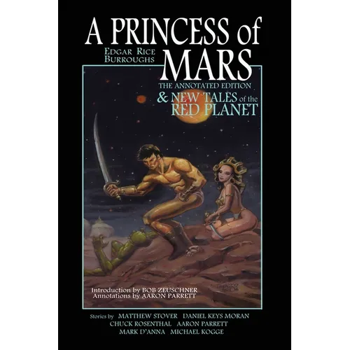 A Princess of Mars - The Annotated Edition - and New Tales of the Red Planet