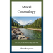 Moral Cosmology: On Being in the World Fully and Well