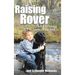 Raising Rover: Positive Pet Parenting Solutions for your Pooch