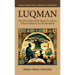 Luqman - The Wise Man With Roots In Africa, Who Is Related To All Mankind, A Must Read For All Seekers Of Progress