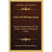Tales Of Old Maryland: History And Romance On The Eastern Shore Of Maryland (1907)