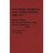 Southern Workers and Their Unions, 1880-1975: Selected Papers, the Second Southern Labor History Conference, 1978