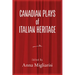 Canadian Plays of Italian Heritage: Volume 1 Volume 39