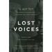 Lost Voices: The Untold Stories of America's World War I Veterans and Their Families