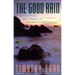 The Good Rain: Across Time & Terrain in the Pacific Northwest