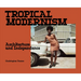 Tropical Modernism: Architecture and Independence