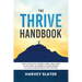 The Thrive Handbook: How to overcome unhealthy habits, take control of your health, and design a healthy lifestyle, so you can stop dieting and start