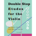 Double Stop Etudes for the Violin, Book One