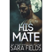 His Mate: A Dark Wolf Shifter Romance