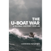 The U-Boat War: A Global History 1939-45