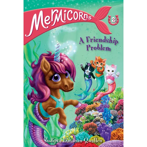 Mermicorns #2: A Friendship Problem