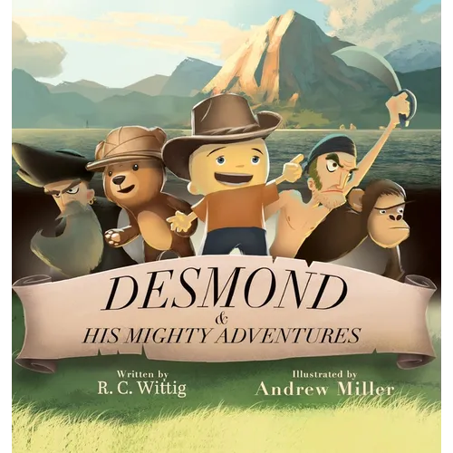 Desmond and His Mighty Adventures - Book 1: The Mighty Adventures Series