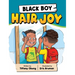 Black Boy Hair Joy: A Rhyming Book that Teaches Black Boys Self Love